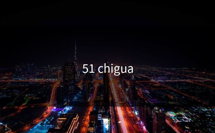 51 chigua